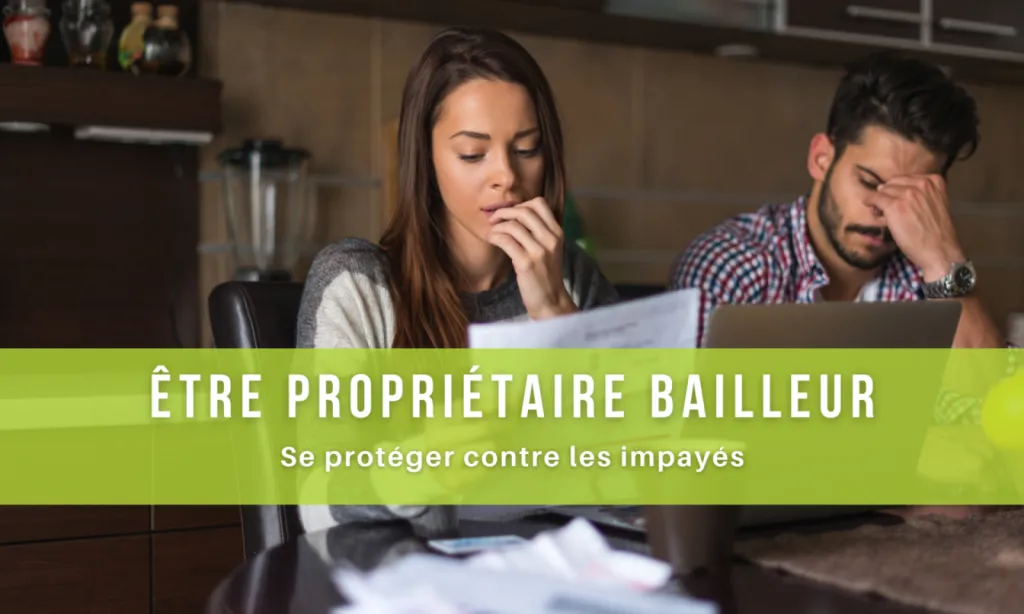 Être propriétaire bailleur d’un logement à Rouen : se protéger contre les impayés !