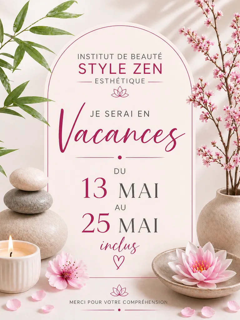 L'institut de beauté Style Zen Esthétique sera fermé pour congés annuels du 13 mais au 25 mai inclus