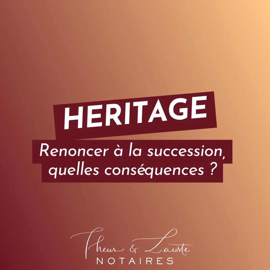 Les conséquences en cas de renonciation à un héritage