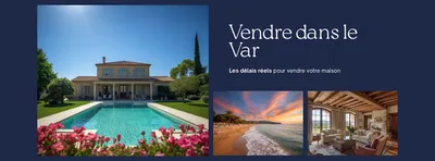 Combien de temps faut-il pour vendre un bien dans le Var ? 