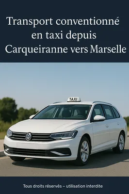 taxi conventionné depuis Carqueiranne vers marseille avec réservation préalable 