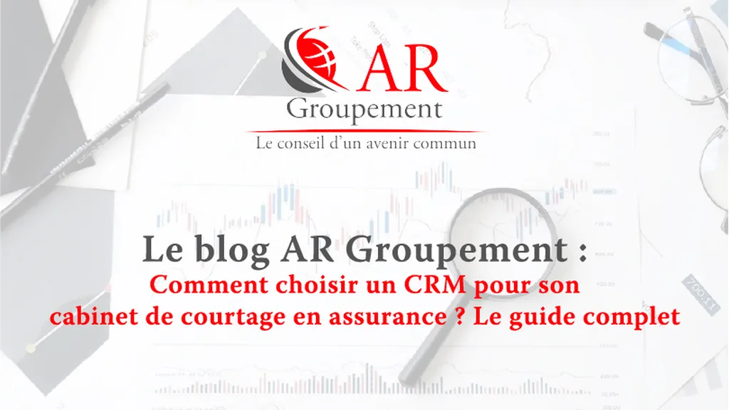 Comment choisir un CRM pour son cabinet de courtage en assurance ? Le guide complet