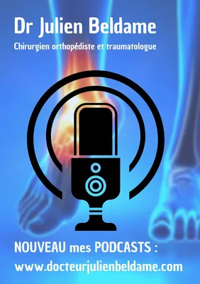 La nouvelle rubrique PODCASTS sur le site du docteur Julien Beldame, chirurgien orthopédiste et traumatologue