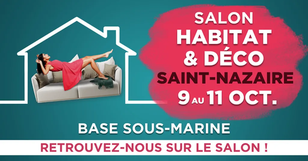 Rejoignez nous sur le Salon Habitat Déco de Saint Nazaire, du 9 au 11 Octobre