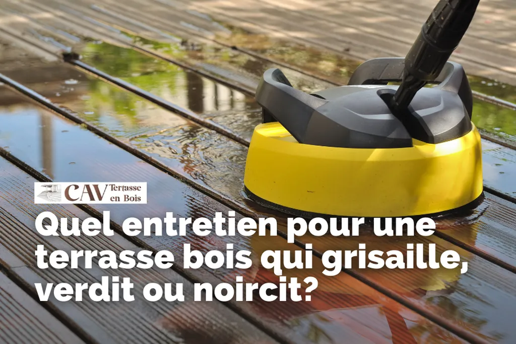 comment nettoyer une terrasse en bois quand elle devient grise, verte ou noire?