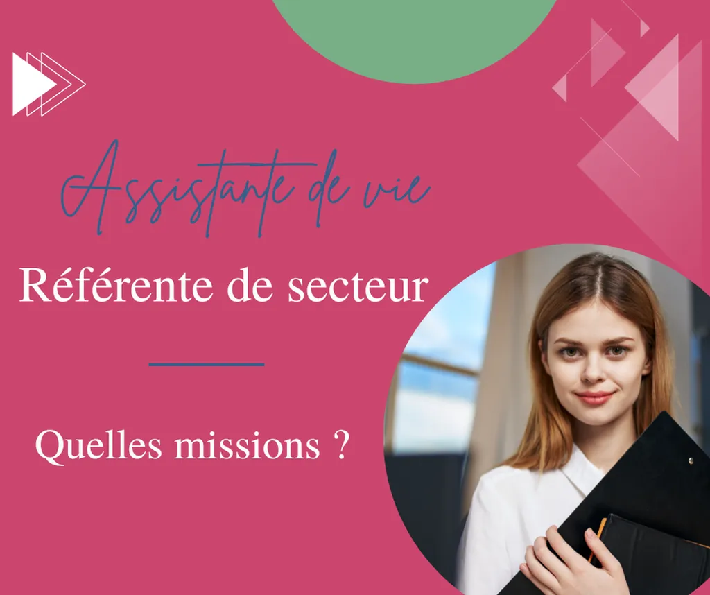 Quelles sont les missions d'une Assistante de vie référente de secteur ?