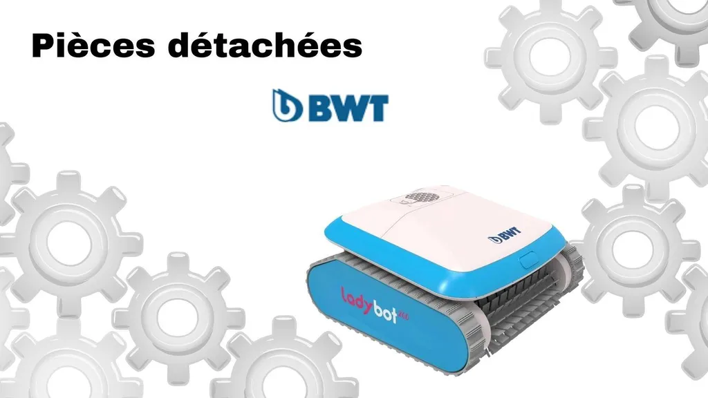 Pièces détachées pour robot BWT en vente dans votre magasin de piscine AQUA 33